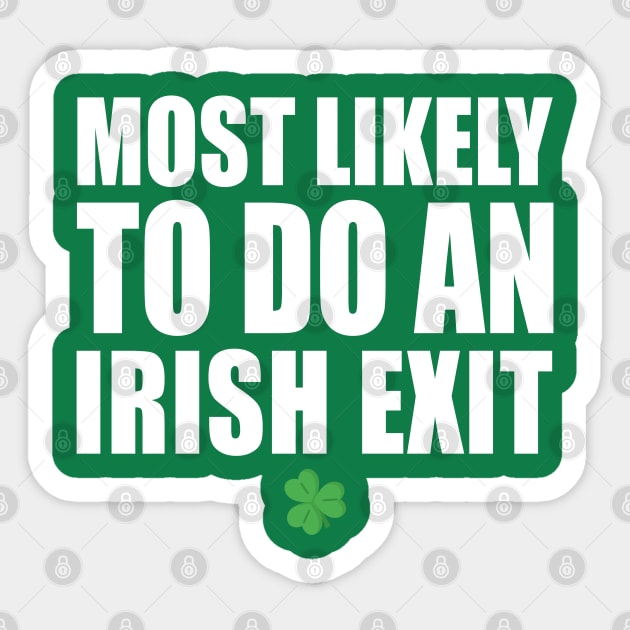 Most Likely To Do An Irish Exit Sticker by Stellart